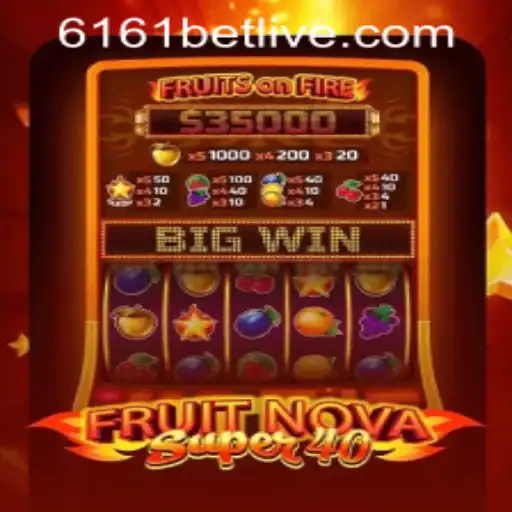 FruitNovaSuper40 Game Overview and 6161bet PH Login Insight